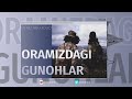 Oramizdagi Gunohlar Ustoz Abu Xolid Rohimahulloh Oramizdagi Gunohlar Ustoz Abu Xolid Rohimahulloh