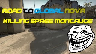 Csgo Killing Spree Montage Road To Global Nova