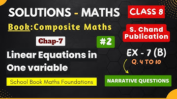Class 8, S Chand Pub. Composite Maths Book Solutions Ex. 7(B) Q. 4 to 10 Linear Equations Solved