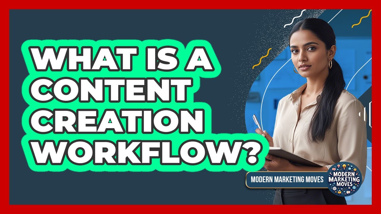 What Is A Content Creation Workflow?