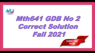 Mth641 GDB No 2 Solution Fall 2021