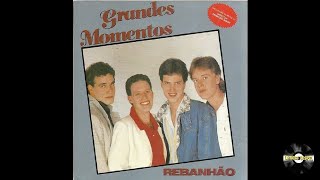Rebanhão | LP Grandes Momentos 1989 (Album Completo)