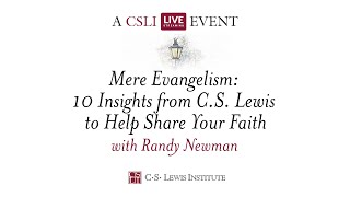 Randy Newman: Mere Evangelism: 10 Insights from C.S. Lewis to Help You Share Your Faith