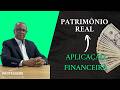 COMO TRANSFORMAR RENDIMENTOS DE SUA APLICAÇÃO FINANCEIRA EM PATRIMÔNIO REAL