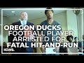 Oregon football player arrested for hit-and-run killing 46-year-old man