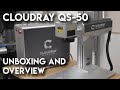 Cloudray QS-50 Fiber Laser - Unboxing and Overview