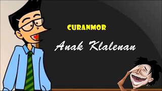 Curanmor  - Anak Klalenan | Humor Ngapak Cilacap