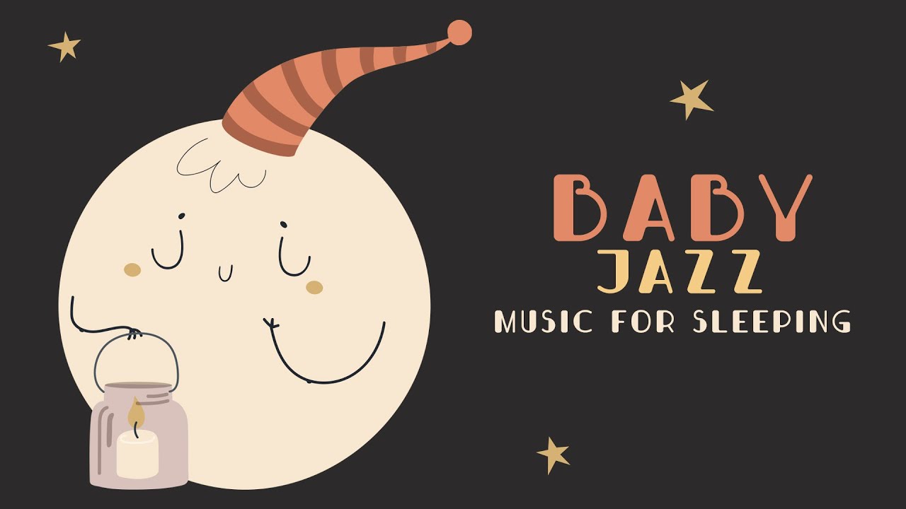 💤 Music for babies to go sleep 🌙 BABY JAZZ 🌙 Happy and calming songs