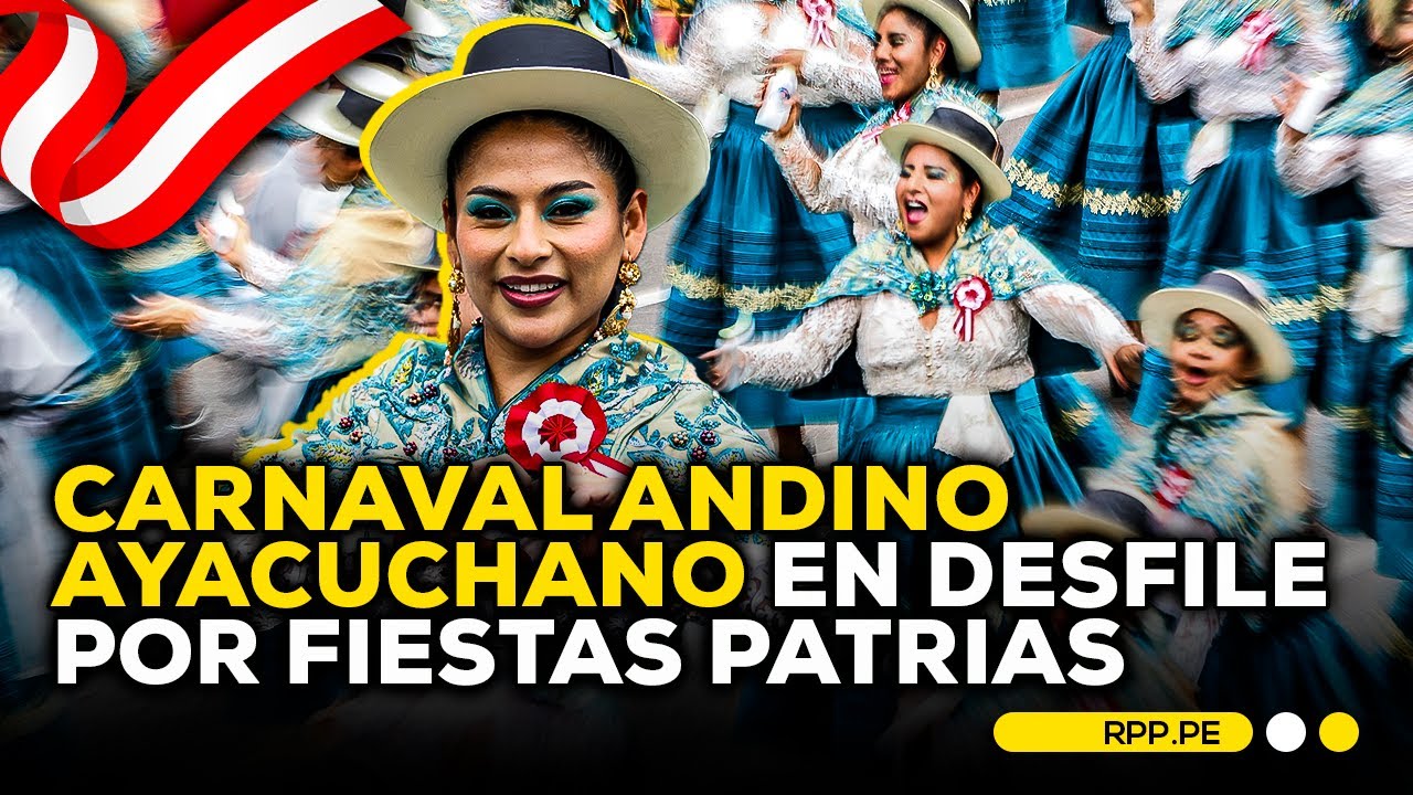 🪗🎉CARNAVAL AYACUCHANO llenó de color el DESFILE por FIESTAS PATRIAS #NuestraTierraCelebra