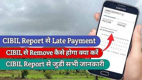 How to remove late payment from CIBIL report | How to remove late payment from CIBIL report | CIBIL
