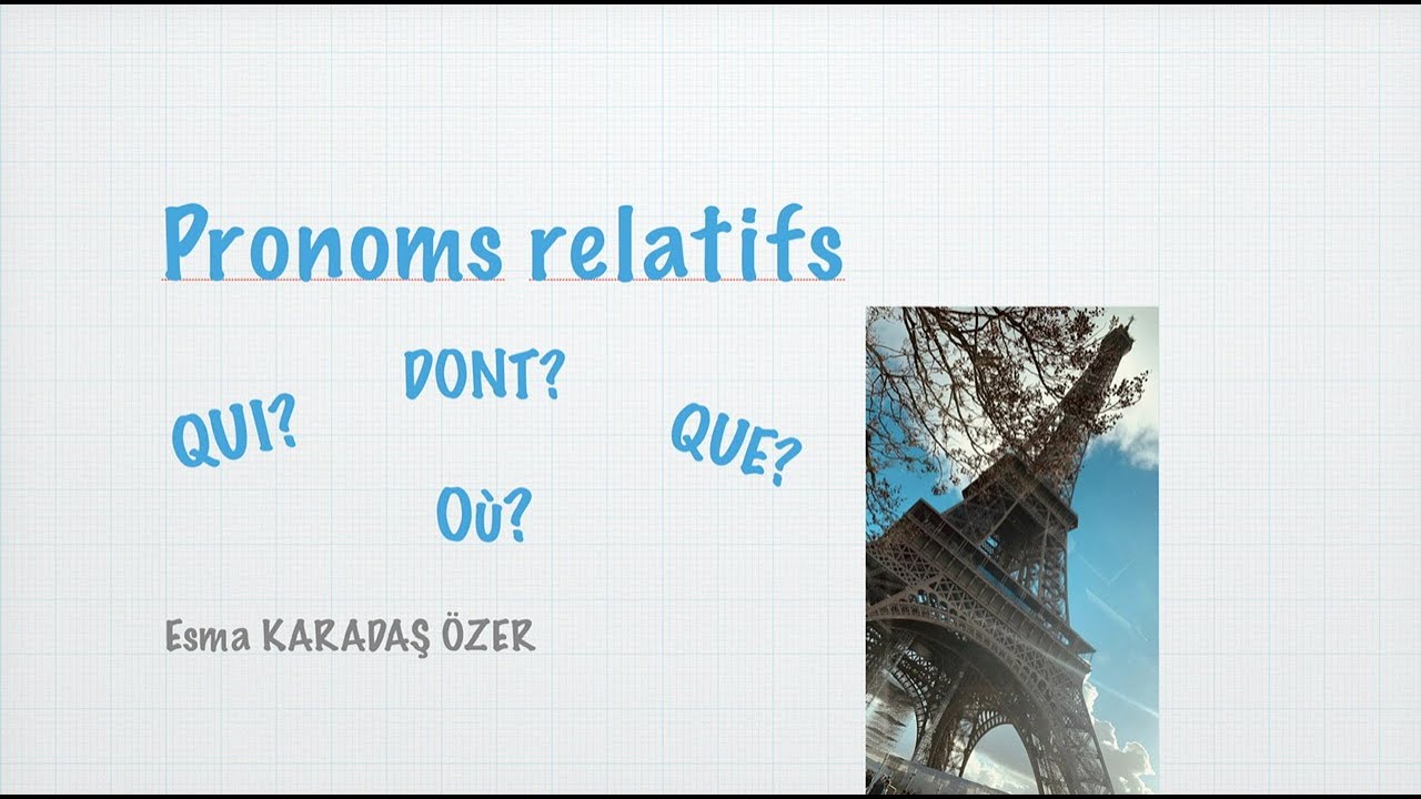 Pronoms relatifs: qui?  que?  dont?  où?