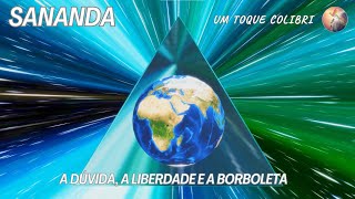 Sananda -  A Dúvida, A Liberdade e A Borboleta - 29-03-2024