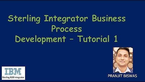 Sterling Integrator Business Process Modeling | BP Development Tutorial | Getting Started | GPM
