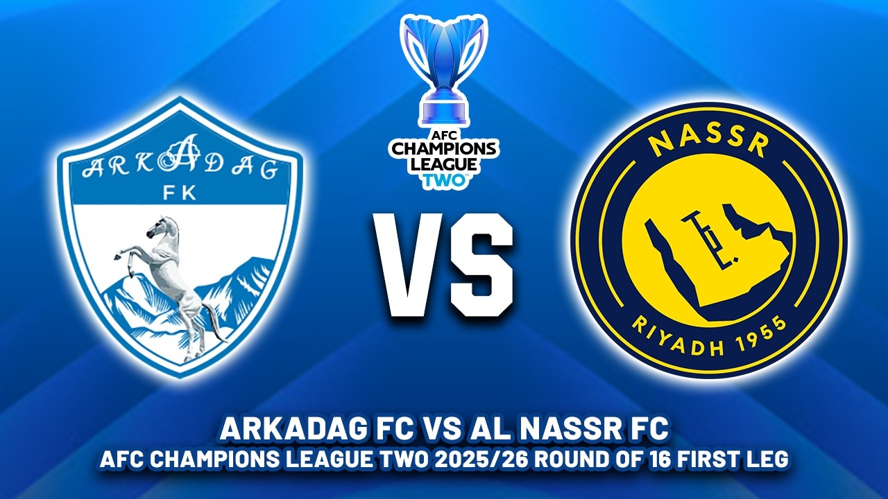 🔴 ARKADAG VS AL NASSR AFC CHAMPIONS LEAGUE TWO 2025/26 PREVIEW, MATCH FIXTURES & PREDICTIONS