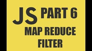 JAVASCRIPT TUTORIAL || MAP REDUCE & FILTER || FOR ABSOLUTE BEGINNERS!!