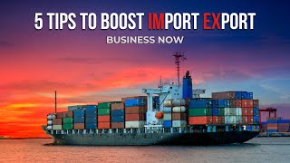 Celebrity 5 tips to boost your Import Export business Wealth