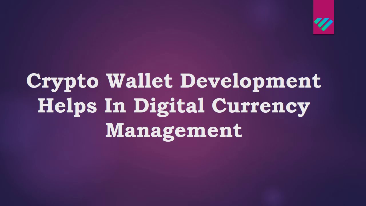 Crypto Wallet Development Helps In Digital Currency Management