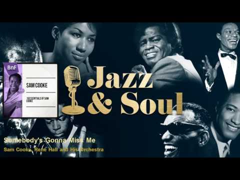 Sam Cooke, René Hall and His Orchestra - Somebody's Gonna Miss Me