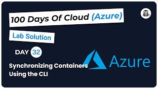 Day 32: Synchronizing Containers Using the CLI