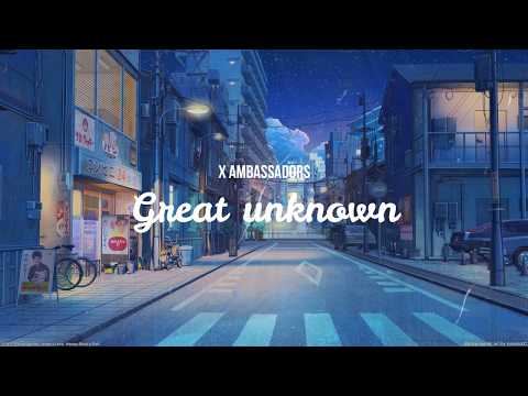 Great Unknown - X Ambassadors (letra subtitulada al español)