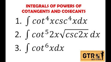 INTEGRALS OF POWERS OF COTANGENTS AND COSECANTS
