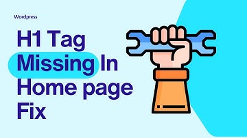 H1 tag missing in WordPress homepage frontpage issue resolved