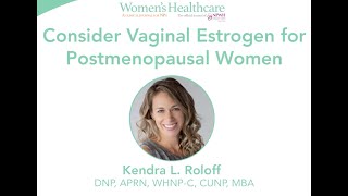 Consider Vaginal Estrogen for Postmenopausal Women