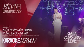 Karaoke | Medley: Một Ngày Mùa Đông & Từng Là Của Nhau - Bảo Anh | Gala Nhạc Việt Live