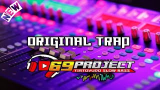 ORIGINAL TRAP BY RISKI IRVAN NANDA || 69 PROJECT