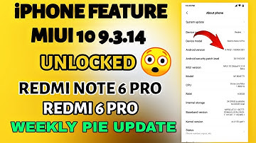 MIUI 10 9.3.14 Global Beta Update for Redmi Note 6 Pro & Redmi 6 Pro with Android Pie