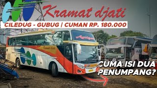 TRIP KRAMAT DJATI  CILEDUG - GUBUG | TARIF TERJANGKAU TAPI PENUMPANG SEPI ?