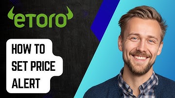 How To Set Price Alert On Etoro [2025 Guide]