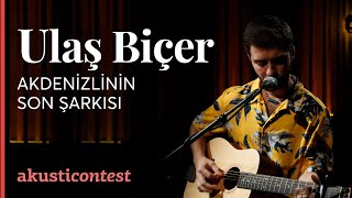Video thumbnail of "Ulaş Biçer - Akdenizlinin Son Şarkısı / Akusticontest"