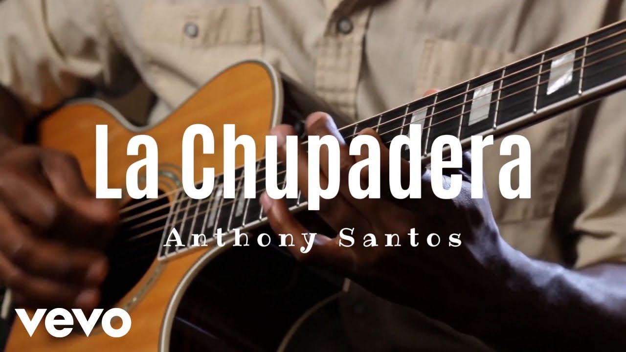 Anthony Santos - La Chupadera (Official)