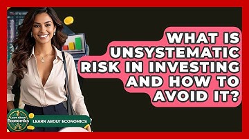 What Is Unsystematic Risk In Investing And How To Avoid It? - Learn About Economics