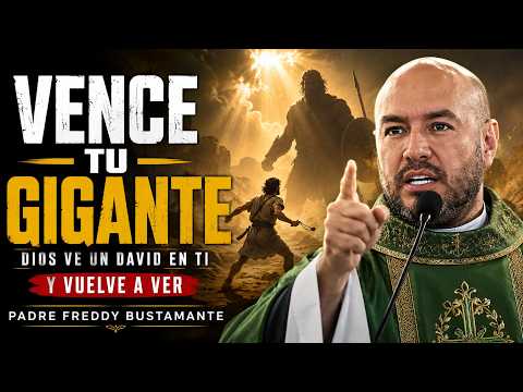 Dios Ve Un David En Ti: Vence Tu Gigante y Vuelve a Ver | Padre Freddy Bustamante