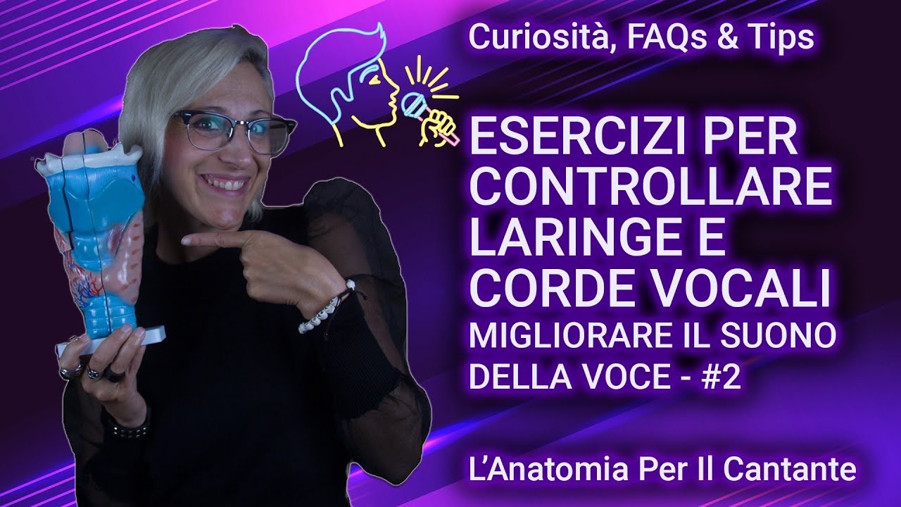 COME MIGLIORARE il suono della VOCE 2 Esercizi per controllare laringe e corde vocali YouTube COME MIGLIORARE il suono della VOCE 2 Esercizi per controllare laringe e corde vocali YouTube