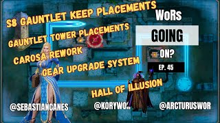 S8 Gauntlet Strategies, Hall of Illusion, Gear 3.0, Carosa rework | WoRs Going On? Ep 45