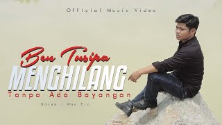 BEN TUSIPA - MENGHILANG TANPA ADA BAYANGAN (OFFICIAL MUSIC VIDEO)