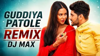 Guddiya Naal Patole Remix Dj Max | Gurnam Bhuller x Sonam Bajwa | Punjabi Wedding Songs 
