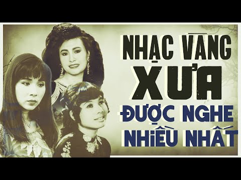 Tuyển Tập Nhạc Vàng Xưa ĐƯỢC NHIỀU KHÁN GIẢ NGHE NHẤT | Nhạc Vàng Hải Ngoại Bất Hủ