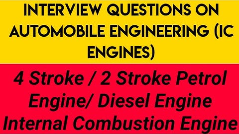 INTERVIEW QUESTIONS|AUTOMOBILE ENGINEERING (IC Engines)|A Mechanical Engineer