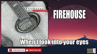 FIREHOUSE -  WHEN I LOOK INTO YOUR EYES  (HQ)
