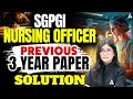 SGPGI Nursing Officer 2026 | Previous 3 Year Paper Solution | Most Important Questions