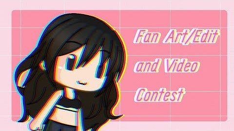 Fan Art/Edit and Video Contest { OPEN } * Read Desc *