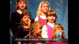 (LEGACY VIDEO) 12-10-2002 Frosty Times @ Midway Christmas Program
