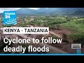 Kenya, Tanzania brace for cyclone as heavy rains persist • FRANCE 24 English