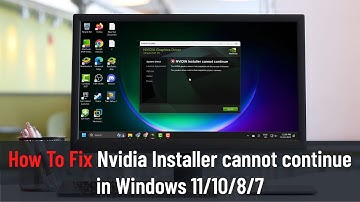 How To Fix "Nvidia Installer cannot continue" in Windows 11/10/8/7