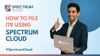 Step-by-Step ITR Filing Demo | File Income Tax Return with Spectrum Cloud screenshot 5