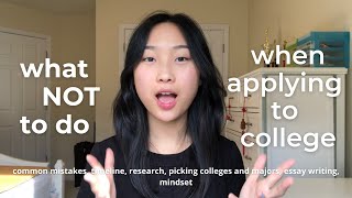 what NOT to do when applying to college | AVOID these mistakes!